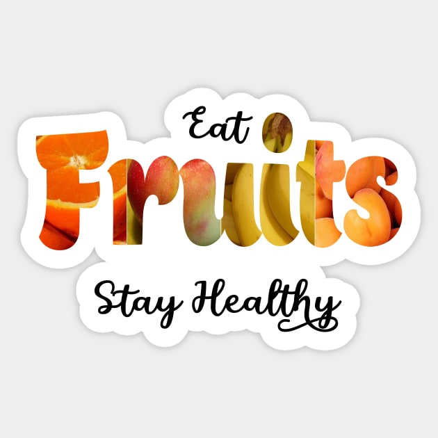 Eat fruits and stay healthy Sticker by RAK20